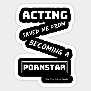 Best Birthday Gift for Actor or Aspiring Actor.  Perfect for Male/Female on Graduation or any Occasion Sticker